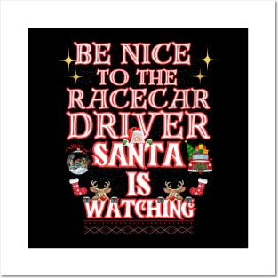 Be Nice To The Racecar Driver Santa Is Watching Funny Christmas Santa Reindeer Xmas Racing Posters and Art